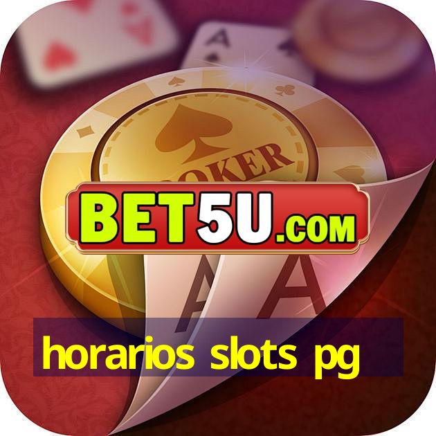 horarios slots pg