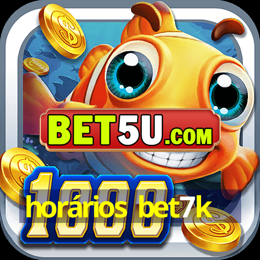 horários bet7k