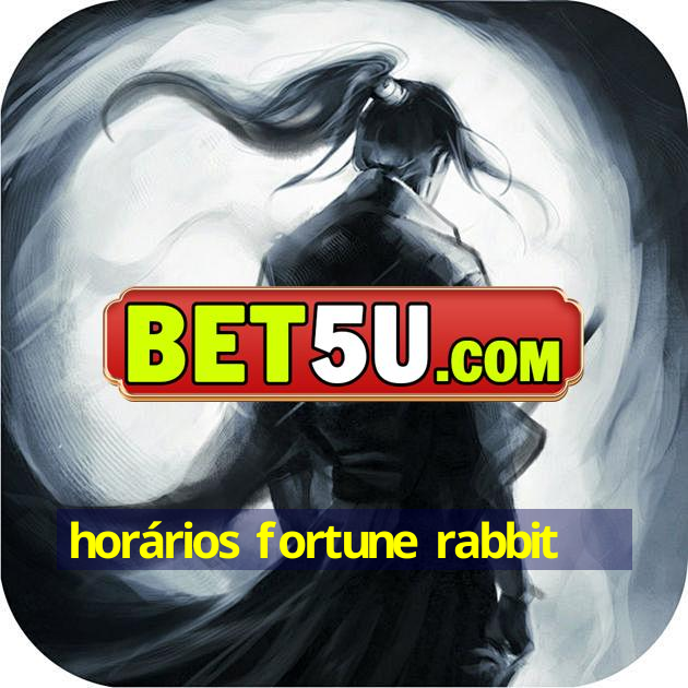 horários fortune rabbit