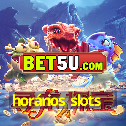 horários slots