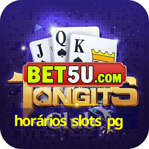 horários slots pg