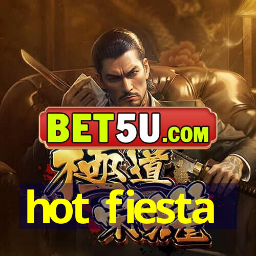 hot fiesta