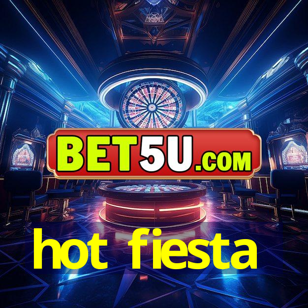 hot fiesta