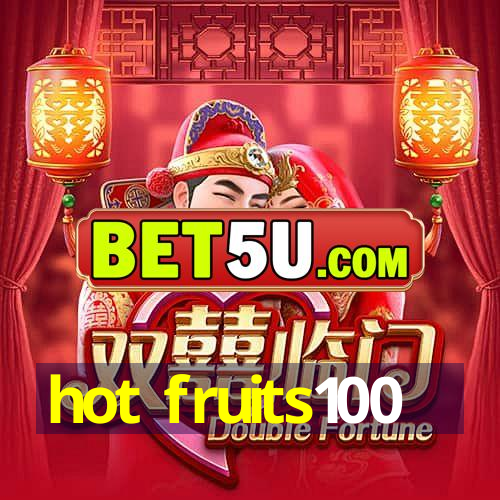 hot fruits100