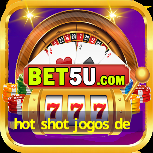 hot shot jogos de