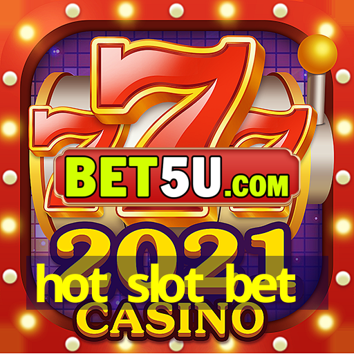 hot slot bet