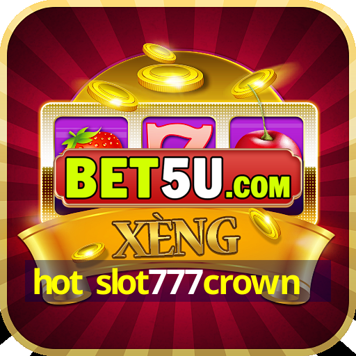 hot slot777crown