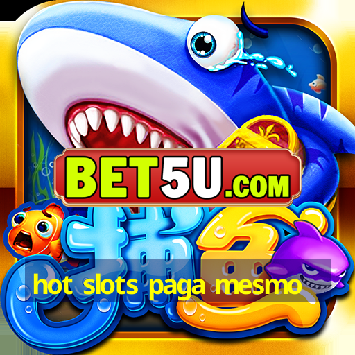 hot slots paga mesmo