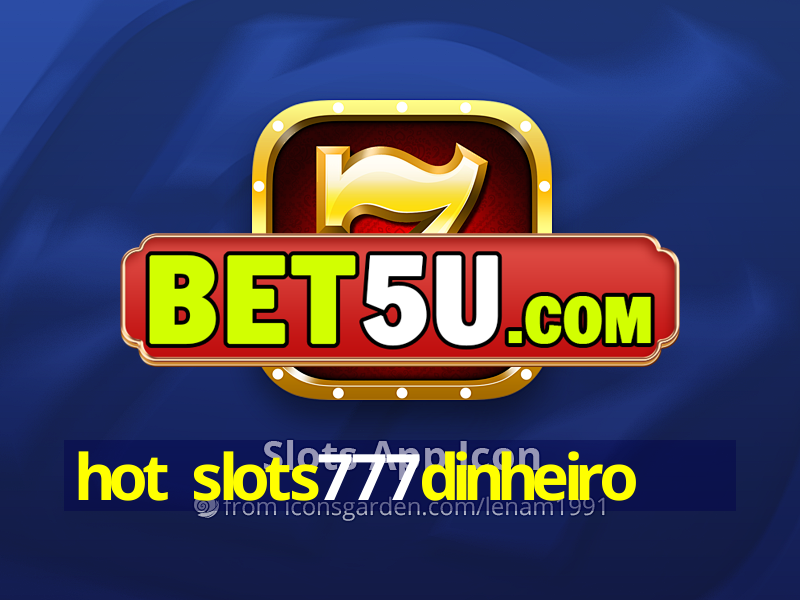 hot slots777dinheiro