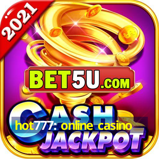 hot777: online casino