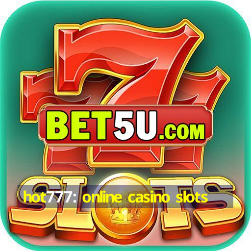 hot777: online casino slots