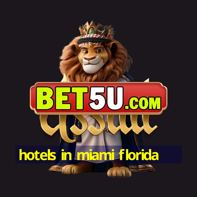 hotels in miami florida