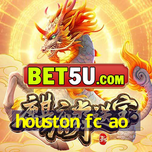 houston fc ao