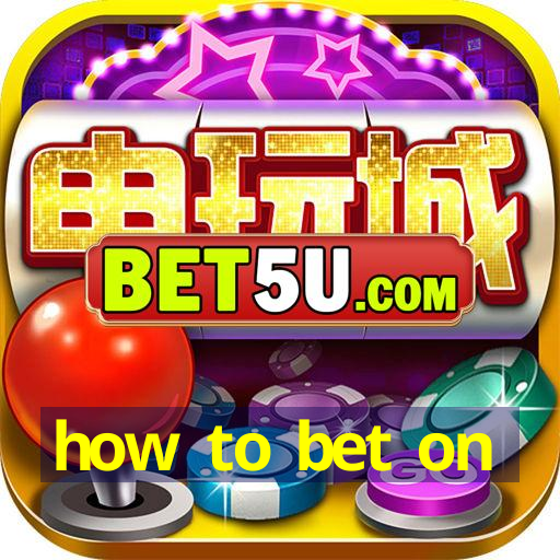 how to bet on