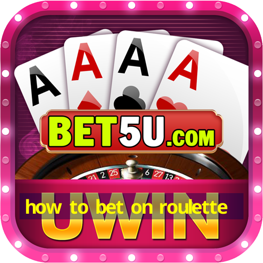 how to bet on roulette