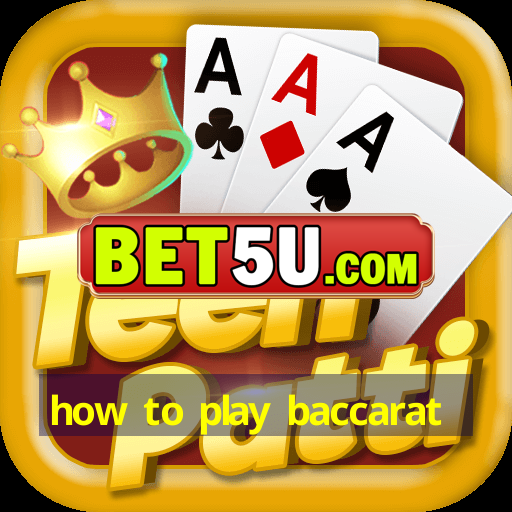 how to play baccarat