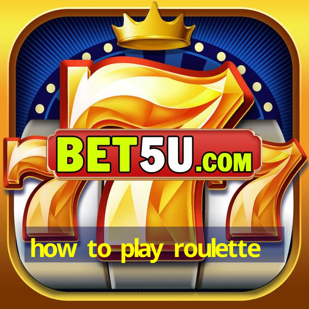 how to play roulette