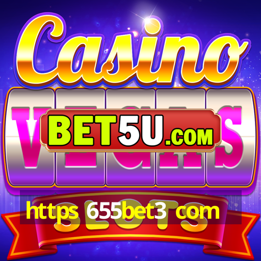 https 655bet3 com