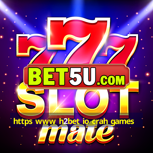 https www h2bet io crah games