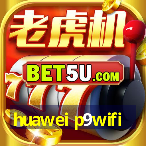 huawei p9wifi