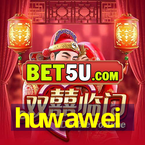 huwawei