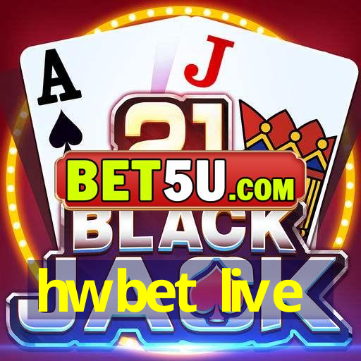 hwbet live