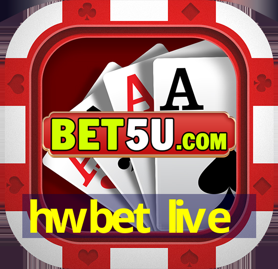 hwbet live