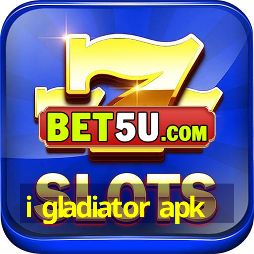 i gladiator apk