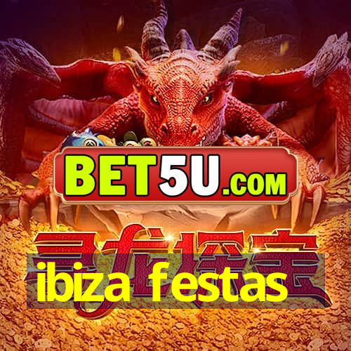 ibiza festas