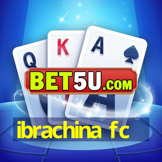 ibrachina fc