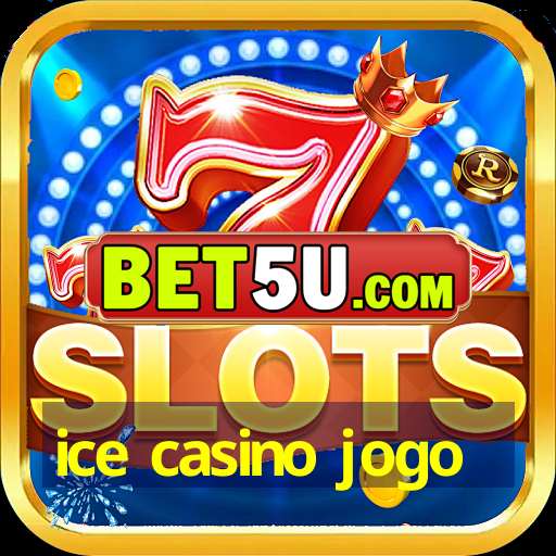 ice casino jogo