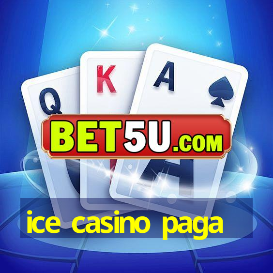 ice casino paga