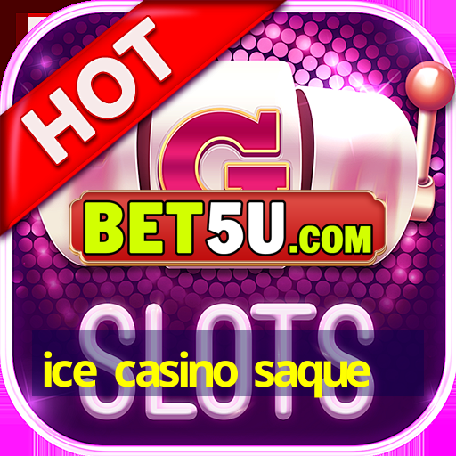 ice casino saque