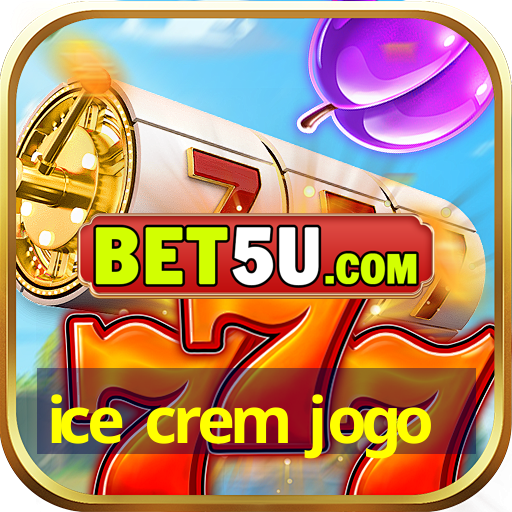 ice crem jogo