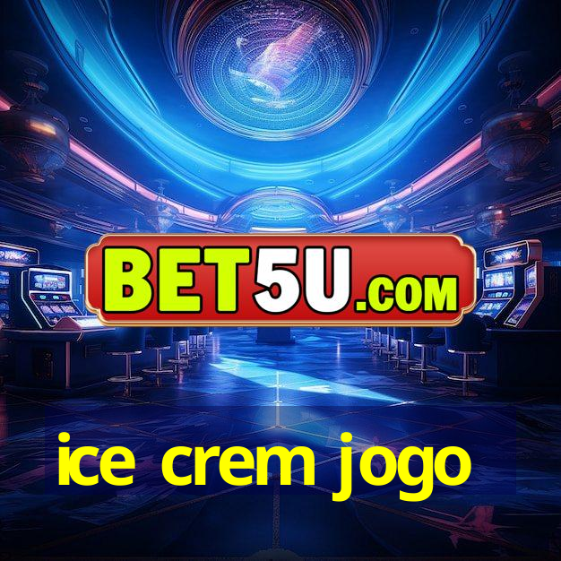 ice crem jogo