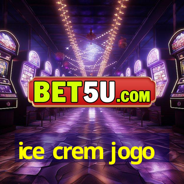 ice crem jogo