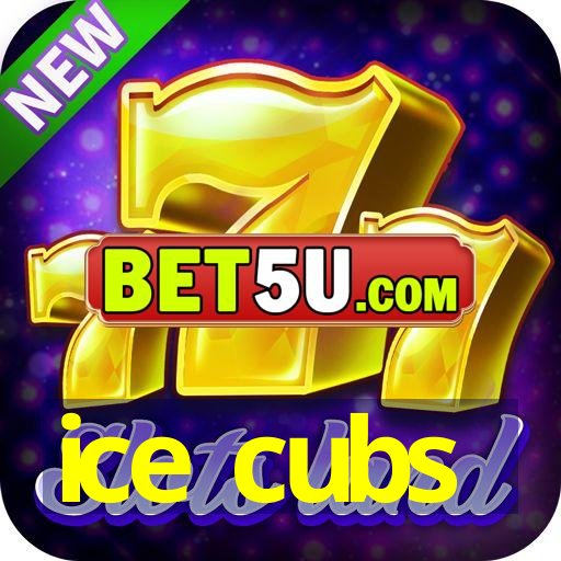 ice cubs