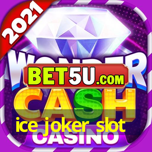 ice joker slot