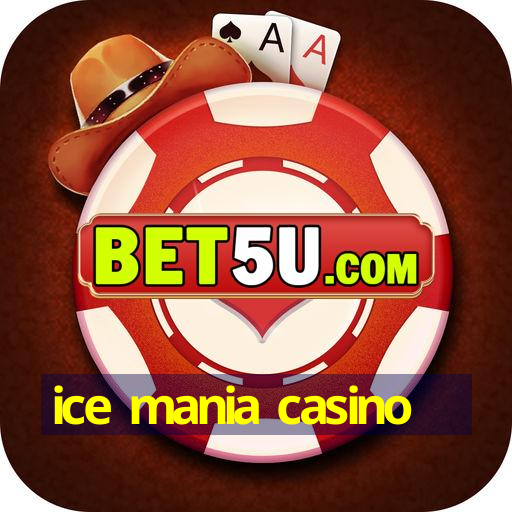 ice mania casino