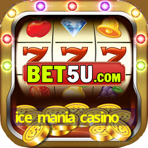 ice mania casino