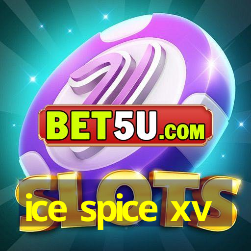 ice spice xv