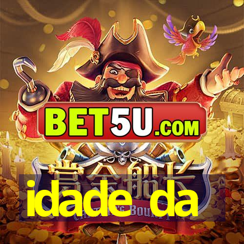 idade da