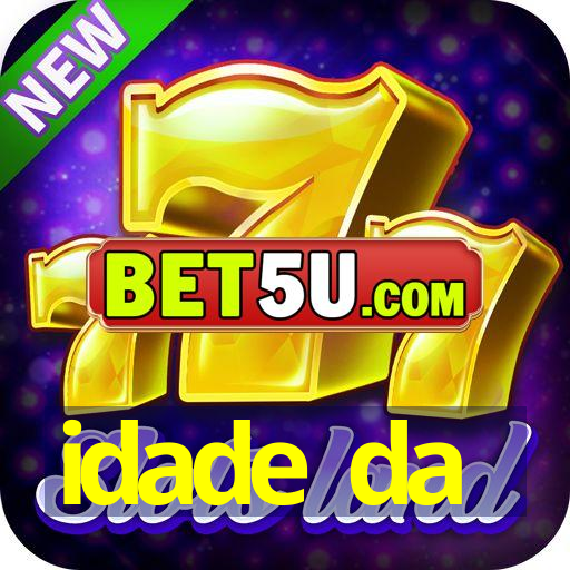 idade da