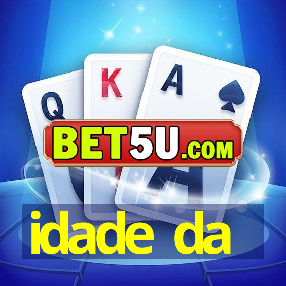 idade da