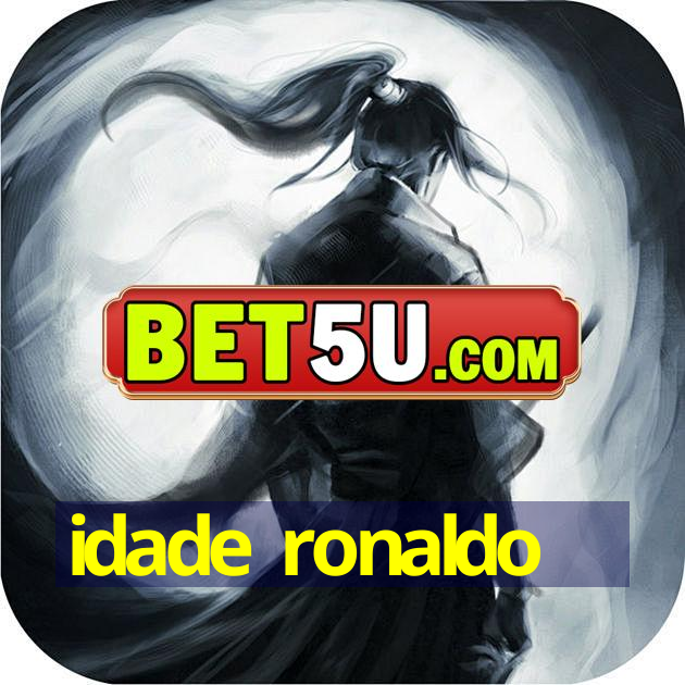 idade ronaldo