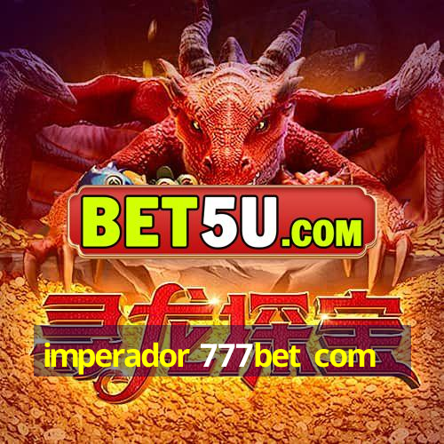 imperador 777bet com