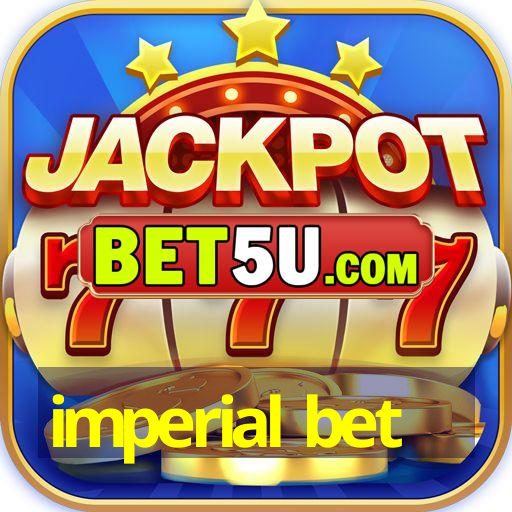 imperial bet