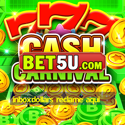 inboxdollars reclame aqui