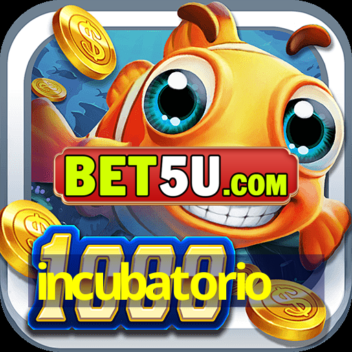 incubatorio