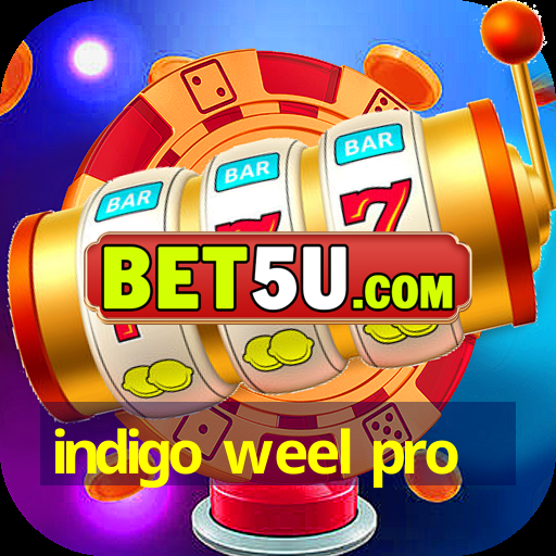 indigo weel pro